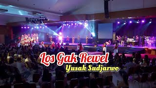LOS GAK REWEL | Yusak Sudjarwo