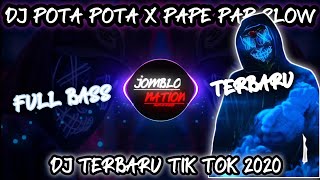 Download Lagu DJ TERBARU 2020 || DJ POTA POTA X PAPE PAP SLOW || VIRALL TIKTOK FULL BASS Download Lagu DJ TERBARU 2020 || DJ POTA POTA X PAPE PAP SLOW || VIRALL TIKTOK FULL BASS