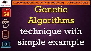 L54: Genetic Algorithms technique with simple example | DWDM - Data Mining Lectures in Hindi