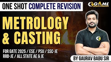 Metrology & Casting | Complete Revision  #Mechanical #gauravbabu #gateexam #gate2025 #eseexam #drdo