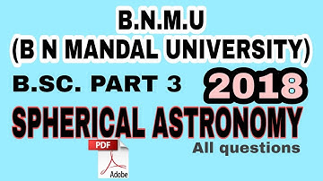 B.N.M.U(B N MANDAL UNIVERSITY) part-3  2018 paper-8 SPHERICAL ASTRONOMY questions PDF