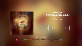 Anima - Andai Terulang Lagi