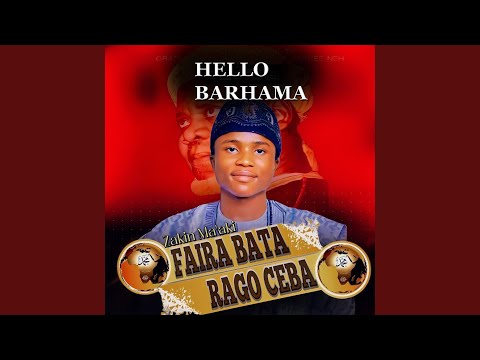 Hello Barhama Faira Bata Rago Ceba