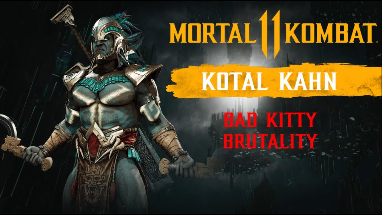 Mortal Kombat 11 Kotal Kahn Bad Kitty Brutality YouTube