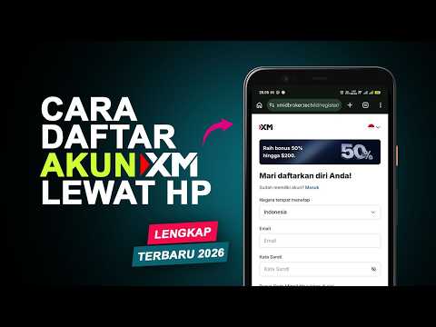 Cara Daftar XM di Android dan iPhone (Update Terbaru 2026)