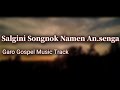 Salgini Songnok Namen An.senga - Garo Gospel Music Track
