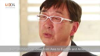 LIXIL Exclusive Interview with Toyo Ito (English Subtitles)