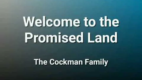 The Cockman Family ~ Welcome to the Promised Land