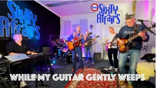 While my guitar gently weeps - The Beatles - Cover