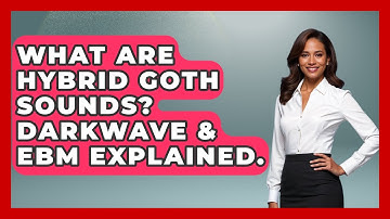 What Are Hybrid Goth Sounds? Darkwave & EBM Explained. - Goth Music Vault