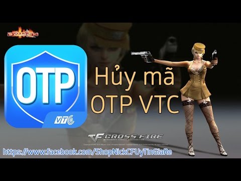 Hướng dẫn cách hủy mã otp vtc từ shop bán nick cf uy tín giá rẻ