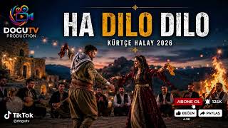 HA DILO DILO | Kürtçe Halay 2026  (Dinledikçe Dinleyeceğiniz Halay )