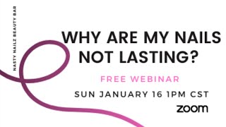 WHY ARE MY NAILS NOT LASTING? WEBINAR