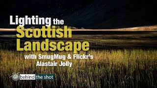 Lighting the Scottish Landscape with SmugMug & Flickr's Alastair Jolly