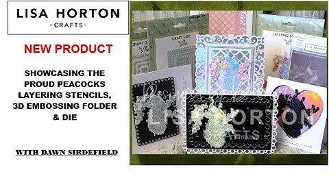 DAWN SHOWCASES THE BEAUTIFUL PROUD PEACOCKS LAYERING STENCILS, 3D EMBOSSING FOLDER & DIE