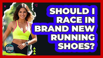 Should I Race In Brand New Running Shoes?