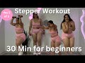 30 MIN STEPPER WORKOUT | at home workout | beginner workout | HIIT