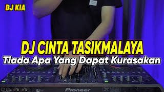 DJ CINTA TASIKMALAYA - TIADA APA YANG DAPAT KURASAKAN SELAIN CINTAKU PADAMU REMIX VIRAL TERBARU 2023