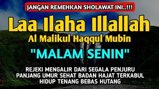 SHOLAWAT PEMBUKA REZEKI PENUH BERKAH - Laa ilaha illallah al malikul haqqul mubin