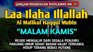 SHOLAWAT PEMBUKA REZEKI PENUH BERKAH - Laa ilaha illallah al malikul haqqul mubin