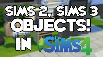 Sims 2 & Sims 3 OBJECTS in Sims 4!