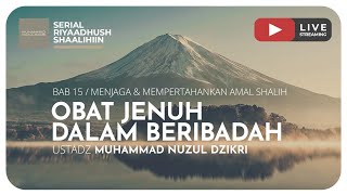 OBAT JENUH DALAM BERIBADAH | Riyaadhush Shaalihiin