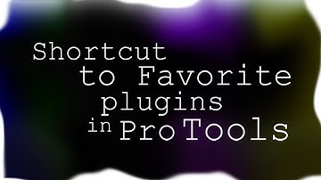 Pro Tools SHORTCUT: Favorite Plugins & plugin menu organization