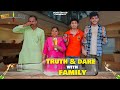 TRUTH & DARE WITH FAMILY || Sumit Bhyan