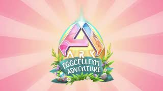 Loading Screen - ARK: Eggcellent Adventure - ARK: Survival Ascended