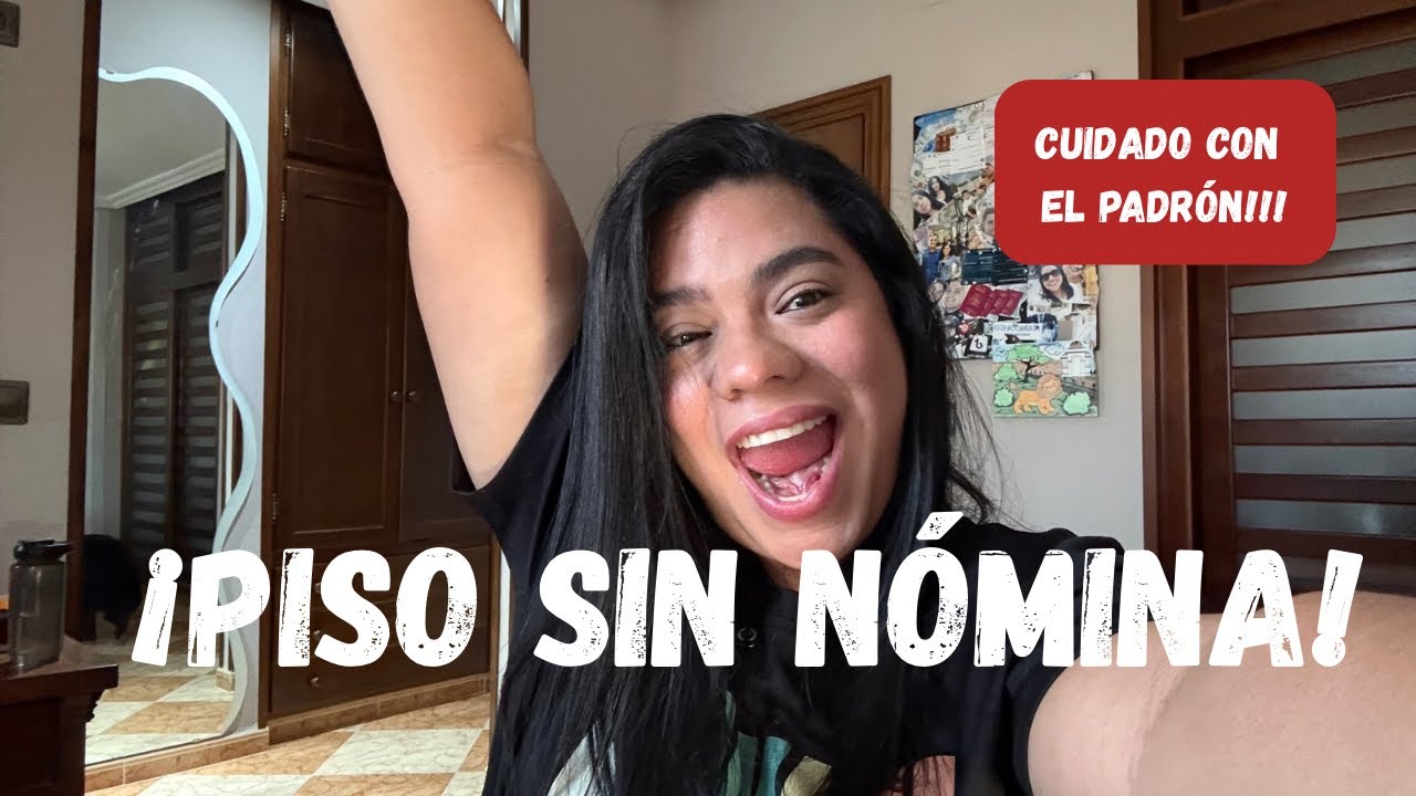 PISO SIN NOMINA EN ESPAÑA- TE CUENTO COMO