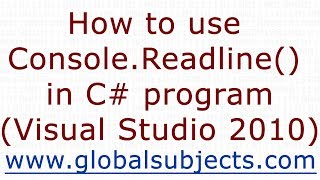 How to use Console.Readline() in C# program (Visual Studio 2010)