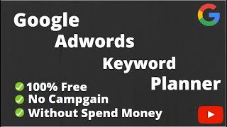 How to Create Google Keyword Planner Account Free in 2020 without any Campaign