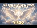 VIRGO - Your Angel Wants You to Keep Believing! July 2026