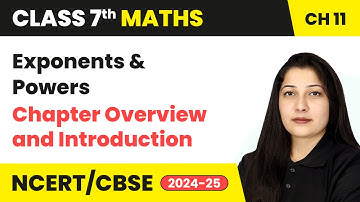 Exponents and Powers - Chapter Overview and Introduction | Class 7 Maths Chapter 11 | CBSE 2024-25