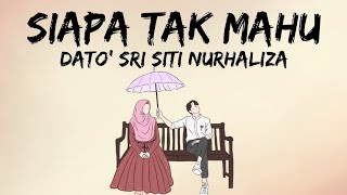 Siapa Tak Mahu - Dato’ Sri Siti Nurhaliza (Lirik) | Lyrics