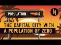 Why This Capital City Has a Population of Zero