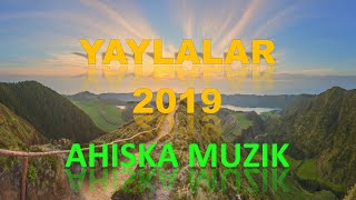 AHISKA MÜZIK - YAYLALAR 2019 (Ахыска) Resimi