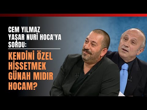 Cem Yılmaz Yaşar Nuri Hoca'ya Sordu: Kendini Özel Hissetmek Günah Mıdır Hocam?