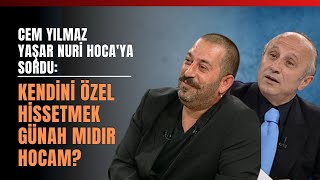 Cem Yılmaz Yaşar Nuri Hoca'ya Sordu: Kendini Özel Hissetmek Günah Mıdır Hocam?