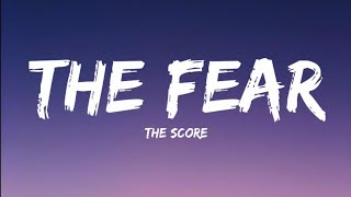 The Score-The Fear (Lyrics Video)