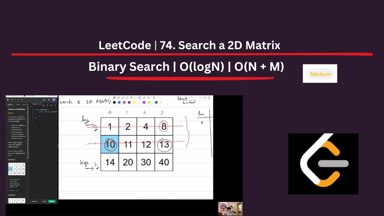 Leetcode | 74 Search a 2D Matrix | O(logN) | O(N + M) - YouTube