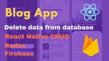 Blog App Part 7 - Delete data from firebase | React Native firebase crud tutorial example