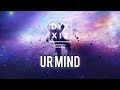 DyxxiZ - Ur Mind (AVAILABLE ON ALL STREAMING PLATEFORM)