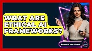 Famous What Are Ethical AI Frameworks? - Emerging Tech Insider Net Worth