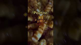 Poutine, fries with cheese and brown gravy