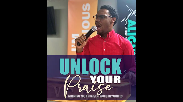 Unlock Your Praise
