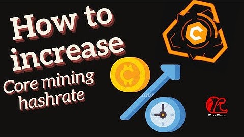 HOW TO INCREASE CORE (BTCs) MINING RATE (HASHRATE)