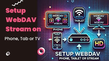 Upgrade Your Streaming: Phone as WebDAV Server for Android TV & Tablet