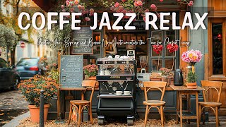 Coffee Jazz Relax ☕ Positive Jazz Spring and Bossa Nova Instrumentals the Tone for Perfect Living🌸☕