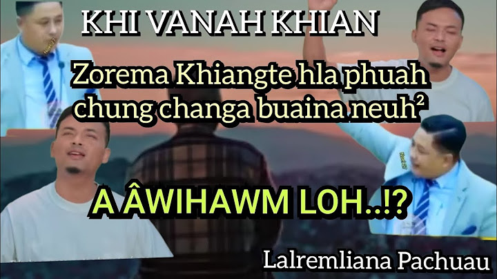 A ÂWIHAWM LOH | ZOREMA KHIANGTE HLA PHUAH CHUNG CHANG BUAINA | KHI VANAH KHIAN.